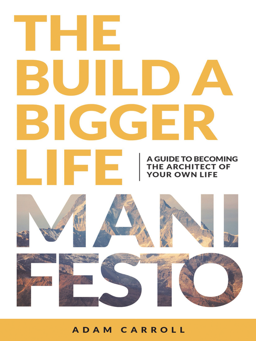 Title details for The Build a Bigger Life Manifesto by Adam Carroll - Available